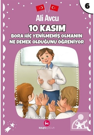 10 Kasım - Bora Hiç Yenilmemiş Olmanın Ne Demek Olduğunu Öğreniyor - Ali Avcu - Kayra Çocuk