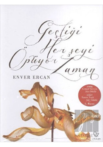 Geçtiği Her Şeyi Öpüyor Zaman - Enver Ercan - Varlık Yayınları