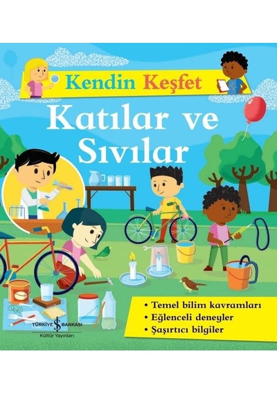 Katılar ve Sıvılar - Kendin Keşfet- İş Bankası Kültür Yayınları