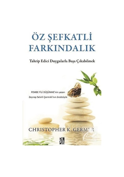 Öz Şefkatli Farkındalık / Christopher K. Germer
