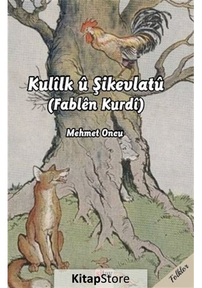 Kulilk u Şikevtlatu - Fablen Kurdi - Mehmet Oncu - Sitav yayınevi