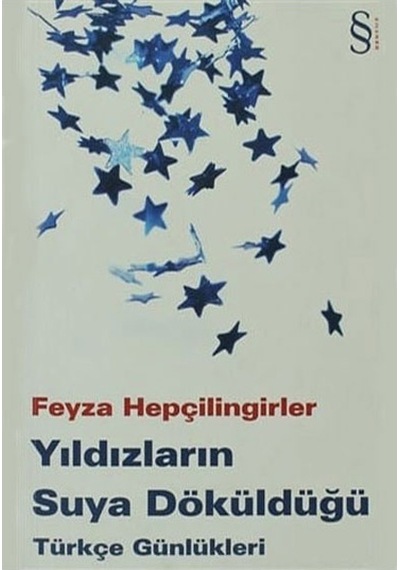 Yıldızların Suya Döküldüğü Türkçe Günlükleri Feyza H Everest Yay