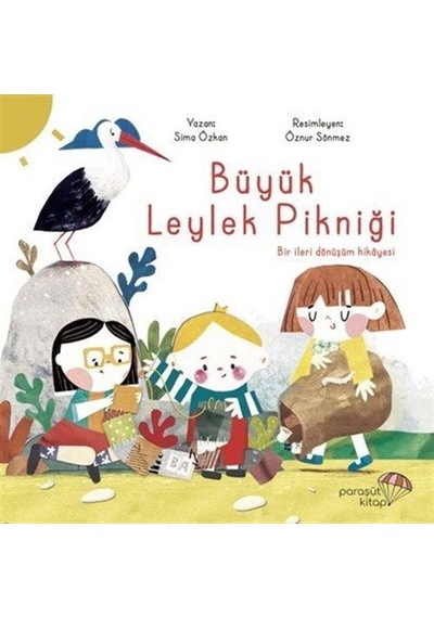 Büyük Leylek Pikniği: Bir İleri Dönüşüm Hikayesi / Sima Özkan
