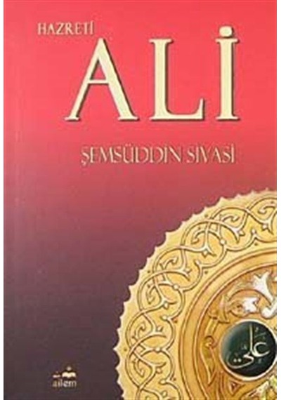 Hazreti Ali - Şemsüddin Sivasi - Ailem