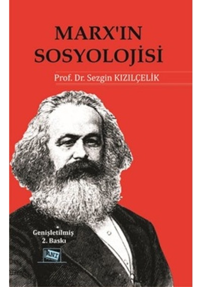 Marx’ın Sosyolojisi - Batı Sosyolojisini Yeniden Düşünmek Cilt 1