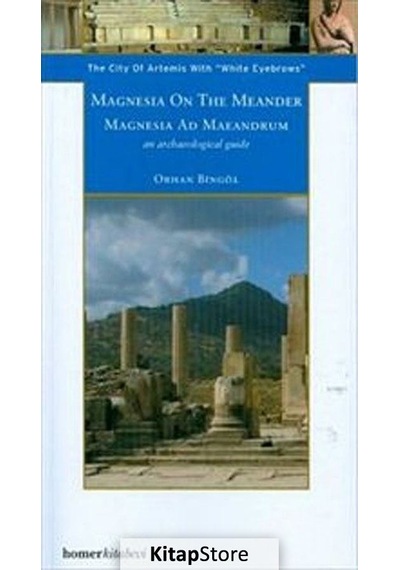 Magnesia on the Meander - Orhan Bingöl - Homer Kitabevi