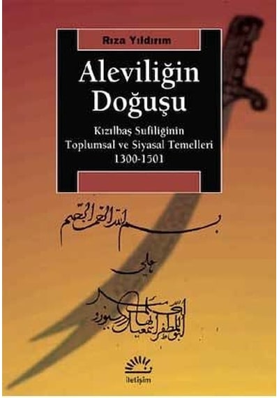 Aleviliğin Doğuşu - Rıza Yıldırım - İletişim Yayınları
