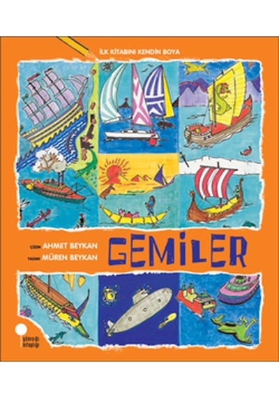 İlk Kitabını Kendin Boya - Gemiler - Müren Beykan - Günışığı Kitaplığı