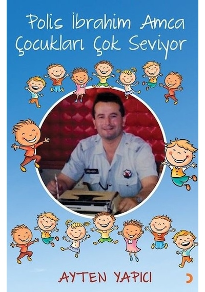 Polis İbrahim Amca Çocukları Çok Seviyor - Ayten Yapıcı - Cinius