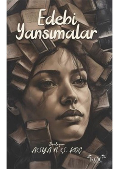 Edebi Yansımalar / Asya N. Ş. Koç