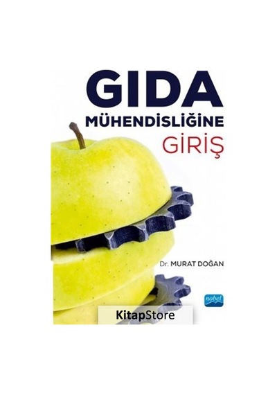 Gıda Mühendisliğine Giriş  - Murat Doğan  - Nobel Akademik Yayıncılık