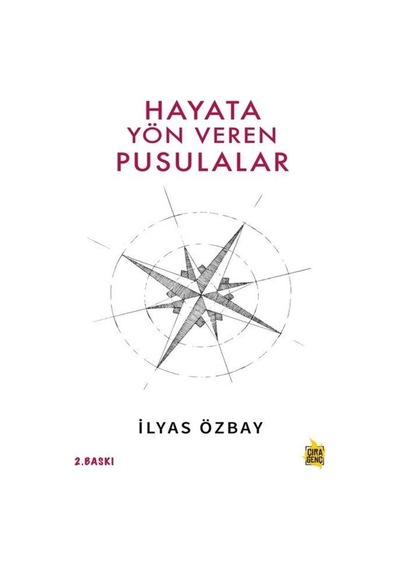 Hayata Yön Veren Pusulalar  - İlyas Özbay  - Çıra Genç