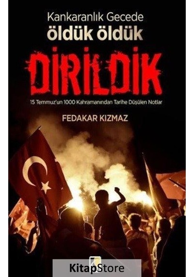 Karanlık Gecede Öldük Öldük Dirildik - Fedakar Kızmaz - Çıra Yayınları