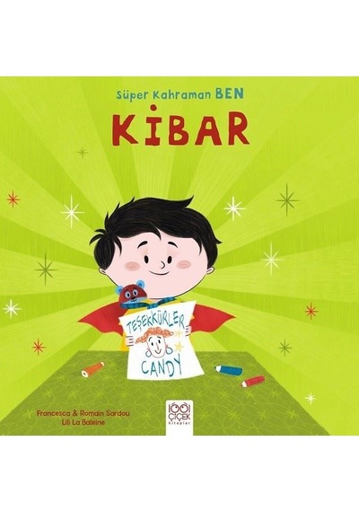 Kibar-Süper Kahraman Ben - Francesca Sardou -  Romain Sardou - 1001 Çiçek