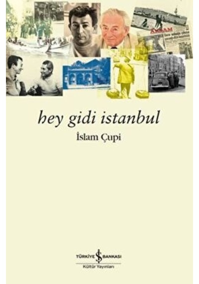 Hey Gidi İstanbul - İslam Çupi