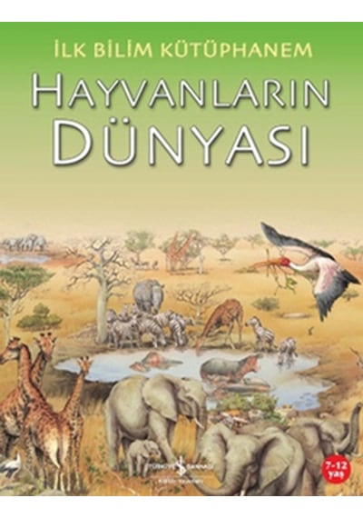 İlk Bilim Kütüphanem-Hayvanların Dü- İş Bankası Kültür Yayınları