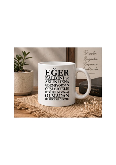 Motivasyon Serisi Kalbin Ve Aklın Aynı Fikirdeyse Erteleme, Harekete Geç Çift Taraflı Baskılı Seramik Kupa 300 Ml Premium Kahve Kupası Beyaz