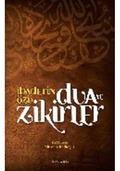 İbadetin Özü -Dua ve Zikirler - İnkılab Yayınları
