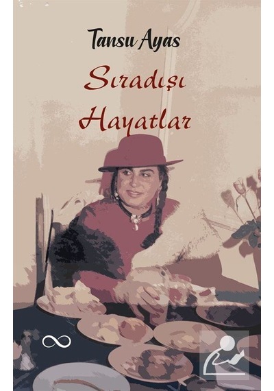 Sıra Dışı Hayatlar - Tansu Ayas - Bengisu Yayınları