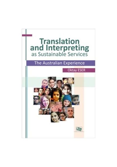 Translation and Interpreting as Sustainable Services The Australian Experience - Oktay Eser - Anı Yayıncılık