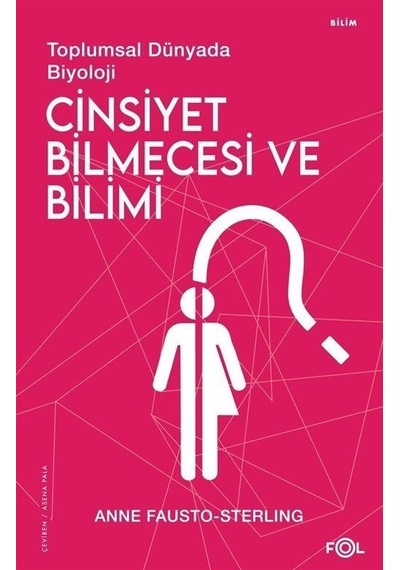 Cinsiyet Bilmecesi ve Bilimi  - Toplumsal Dünyada Biyoloji  - Anne Fausto  - Sterling  - Fol Kitap