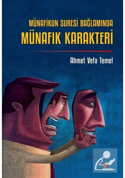 Münafikun Suresi Bağlamında Münafık Karakteri - Ahmet Vefa Temel - Kriter