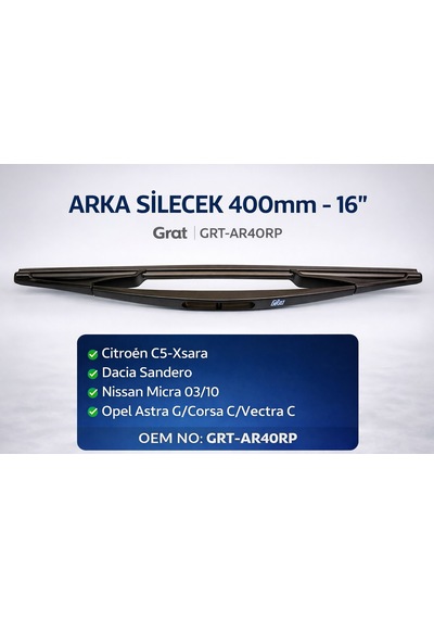 Arka Silecek 400mm 16'' C5 Xsara Sandero Micra Astra G Corsa C Vectra C Grt-ar40rp
