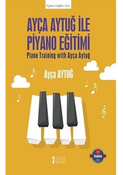 Ayça Aytuğ ile Piyano Eğitimi - Ayça Aytuğ - Müzik Eğitimi Yayınları