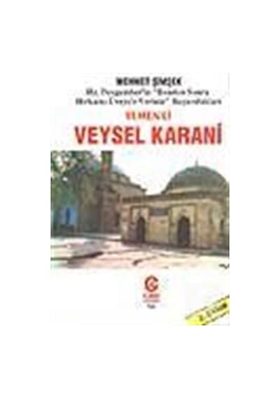Yemen'li Veysel Karani Hz. Peygamber'in Benden Sonra Hırkamı Üveys'e Veriniz Buyurdukları - Can Yayınları (Ali Adil Atalay)