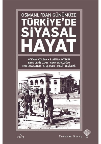Osmanlı'Dan Günümüze Türkiye'De Siyasal Hayat / Kolektif 9786051721729