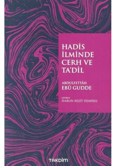 Hadis İlminde Cerh ve Ta'dil - Abdulfettah Ebu Gudde - Takdim