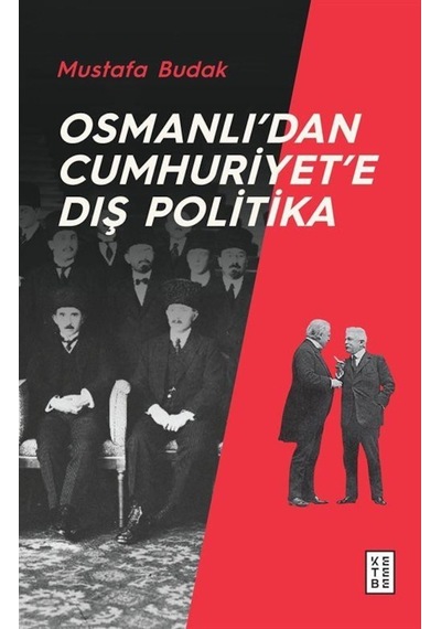Osmanlı'Dan Cumhuriyet'E Dış Politika / Mustafa Budak 9786257014915