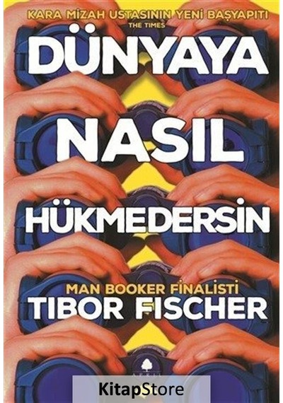 Kitapstore Dünyaya Nasıl Hükmedersin / Tibor Fischer
