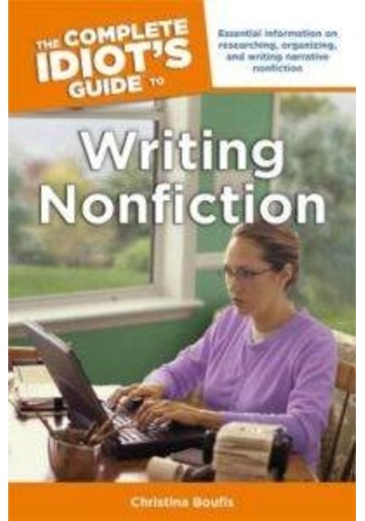 The Complete Idiot's Guide to Writing Nonfiction 9781615642298