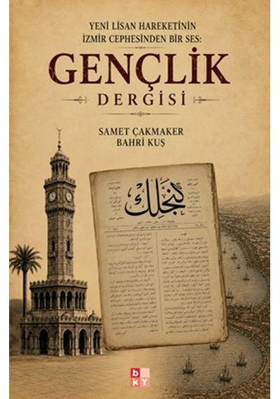 Yeni Lisan Hareketinin İzmir Cephesinden Bir Ses: Gençlik Dergisi
