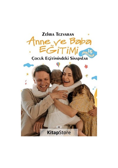 Anne ve Baba Eğitimi - Çocuk Eğitimindeki Sinapslar - Zehra Tezvaran - Tilki Kitap