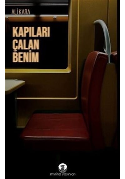 Kapıları Çalan Benim - Ali Kara - Myrina Yayınları