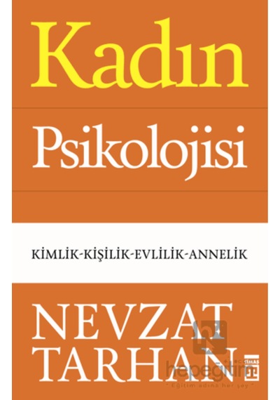 Kadın Psikolojisi - Kimlik-kişilik-evlilik-annelik -nevzat Tarhan