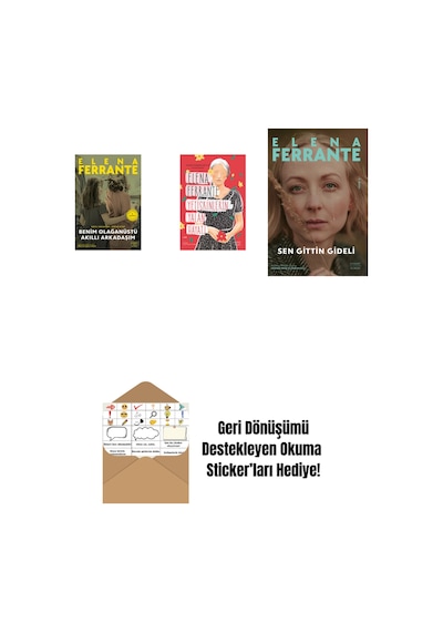 Benim Olağanüstü Akıllı Arkadaşım Ciltli + Yetişkinlerin Yalan Hayatı + Sen Gittin Gideli + Okuma Sticker'ları