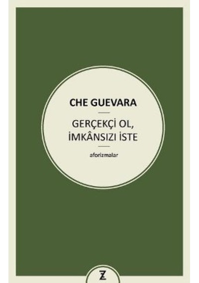 Gerçekçi Ol, Imkansızı Iste Ernesto Che Guevara