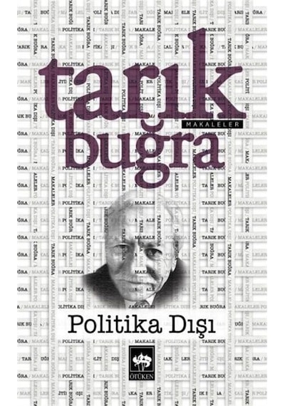 Düşman Kazanmak Sanatı - Makaleler - Tarık Buğra - Ötüken Neşriyat