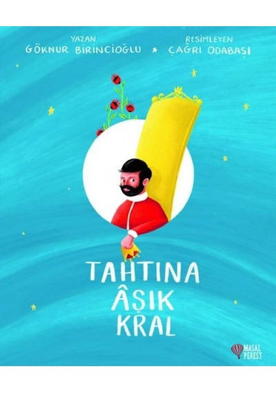 Tahtına Aşık Kral - Göknur Birincioğlu - Masalperest