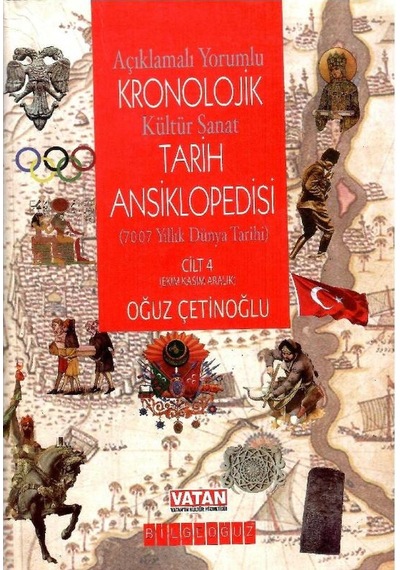 Açıklamalı Yorumlu Kronolojik Kültür Sanat Tarih Ansiklopedisi - 4.cilt - 707 Yıllık Dünya Tarihi