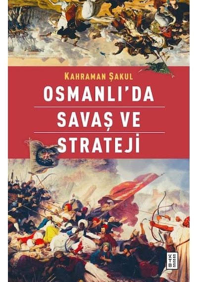 Ketebe Osmanlı Da Savaş Ve Strateji
