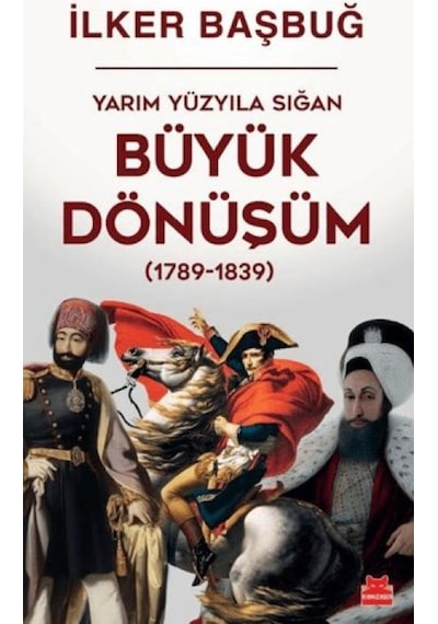 Yarım Yüzyıla Sığan Büyük Dönüşüm 1789-1839 - Rxlu-878619