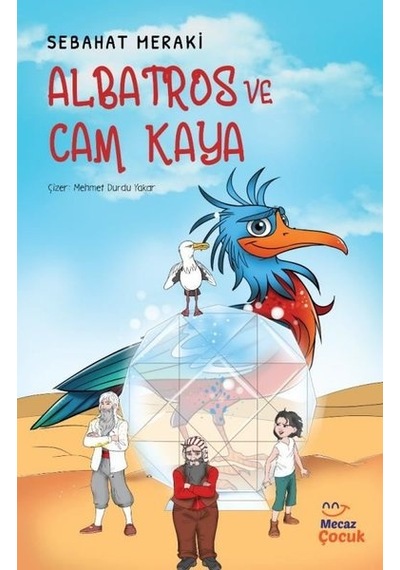 Albatros ve Cam Kaya - Sebahat Meraki - Mecaz Çocuk