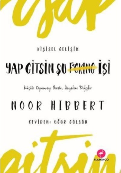 Yap Gitsin Şu İşi - Noor Hibbert - Flamingo