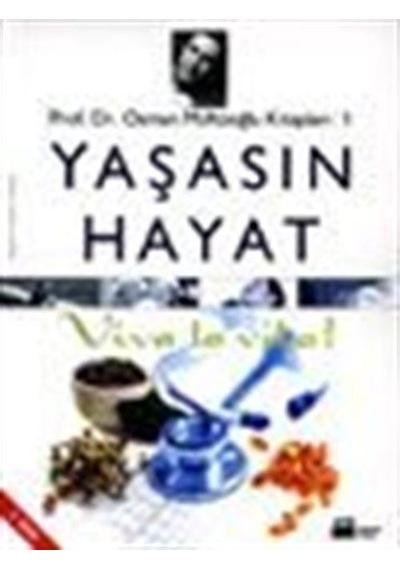 Yaşasın Hayat / Prof. Dr. Osman Müftüoğlu
