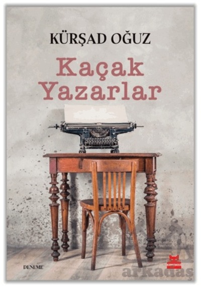 Kaçak Yazarlar Kırmızı Kedi Yayınevi Kürşad Oğuz
