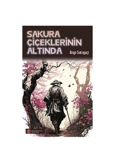 Sakura Çiçeklerinin Altında - Ango Sakaguçi - Komik Şeyler